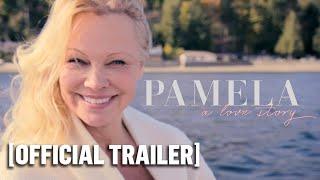 Pamela a Love Story - Official Trailer Starring Pamela Anderson