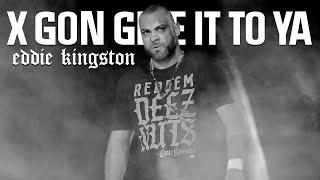 X Gon Give It To Ya Eddie Kingston