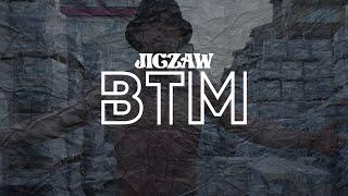 Jigzaw - BTM OFFICIAL VIDEO