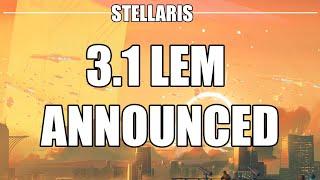 Stellaris 3.1 Lem Announced. The MOST important Update in Stellaris History