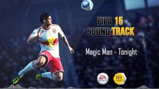 Magic Man - Tonight FIFA 15 Soundtrack