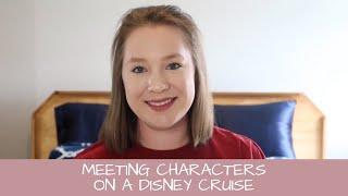 Meeting Characters on a Disney Cruise  Disney Cruise Tips