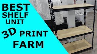 Best Shelving Unit for 3d Print Farm and WHY