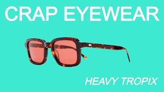 Crap Eyewear Heavy Tropix Sunglasses Review