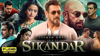 Sikandar Full Movie In Hindi Dubbed 2024  Salman khan  Rashmika M  Sathyaraj  HD Reviews & Facts