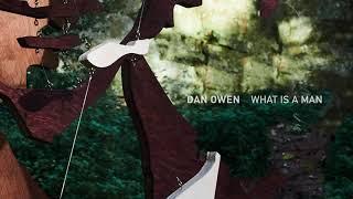 Dan Owen - What Is A Man Official Audio