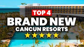 Top 4 BRAND NEW All Inclusive Resorts in CANCUN Mexico 2024 & 2025