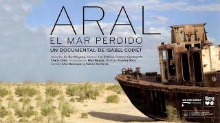 Full Documentary Aral. The lost sea by Isabel Coixet  We Are Water Foundation