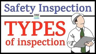 Safety Inspection  Types of Safety Inspection  HSE STUDY GUIDE