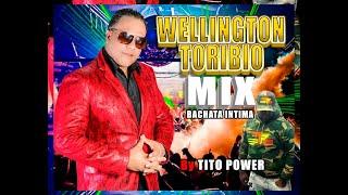 MIX WELLINGTON TORIBIO BACHATA ÍNTIMA BY Tito Power