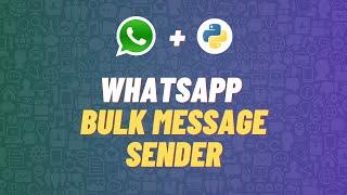 How To Build WhatsApp Bulk Message Sender Using Python - Extremely Usefull  Free WhatsApp API