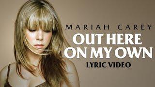 Mariah Carey - Out Here On My Own Lyric Video