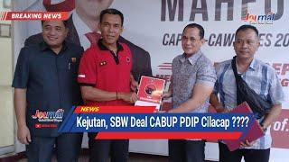 JOURNAL  Kejutan SBW Deal Maju Lewat PDIP Cilacap ???  Terkini.