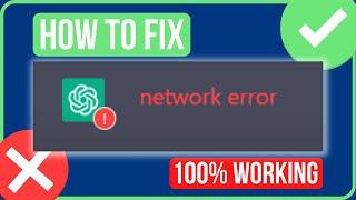 CHATGPT NETWORK ERROR FIX 2023  How to Fix Chat GPT Network Error Problem