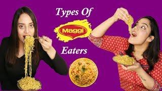 Types Of Maggi Eaters  Life Shots