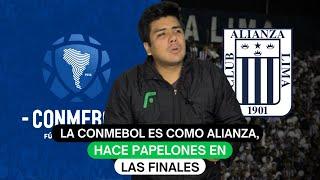 La Conmebol es como Alianza hace papelones en las finales