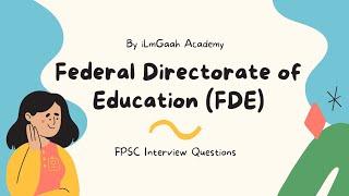 FDE Federal Directorate of Education  FPSC Interview Q&A