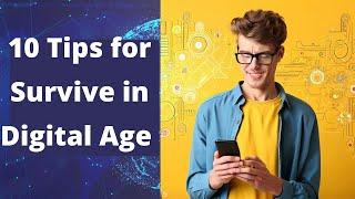 How to survive in the digital age - 10 must-know tips