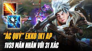 EKKO 1K1 AP TRONG TAY XIAOLAOBAN XỬ LÝ ÁC QUỶ VÀ MÀN 1v9 MÃN NHÃN VỚI 31 KILLS RANK CAO THỦ