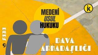 9 MEDENİ USUL HUKUKU - İHTİYARİ VE MECBURİ DAVA ARKADAŞLIĞI - 2023-2024 GÜNCEL