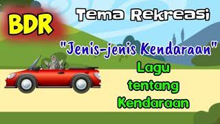 Jenis-jenis Kendaraan dan Lagu tentang Alat Transportasi. Tema Rekreasi Sub Tema Kendaraan