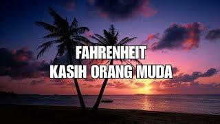 Fahrenheit - Kasih Orang Muda LIRIK