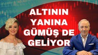 ALTININ YANINA GÜMÜŞ DE GELİYOR EKONOMİ YORUM