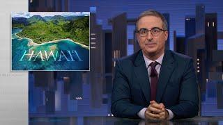 Hawaii Last Week Tonight With John Oliver HBO