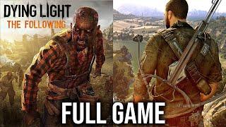 Dying Light The Following FULL Game Walkthrough - All Missions No Commentary