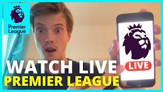 How To Watch Premier League Live On Mobile - Legally 2022