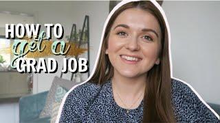 How To Get A Grad Job & My Job Story