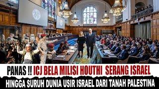 Israel & Houthi Yaman Semakin Brutal Hingga Mahkamah Internasional ICJ Usir Israel Dari Palestina