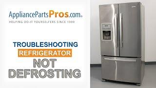 Refrigerator Will Not Defrost - Top 6 Reasons & Fixes - Kenmore Whirlpool Frigidaire GE & others