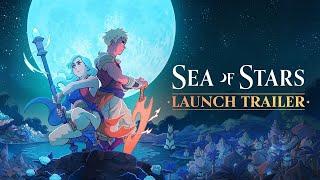 Sea of Stars   Launch Trailer