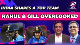 India Shapes A Top Team  Rahul & Gill Overlooked  Caught Behind