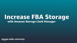 Increase Fulfillment By Amazon FBA Storage with Storage Limit Manager