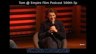 Tom Holland @ Empire Film Podcast - 5-2-2022