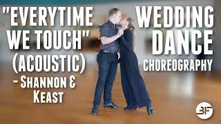 Everytime We Touch Wedding Dance Choreography Acoustic Cover by Shannon & Keast