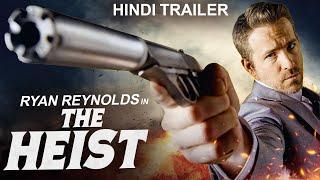 THE HEIST द हाइस्ट - Hindi Dubbed Trailer  Hit Action Movie In Hindi  Ryan Reynolds Action Movie