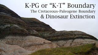 The K-PG Boundary and Dinosaur Extinction aka K-T Boundary