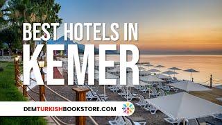 Best Hotels in Kemer  Top Kemer Hotels To Stay #antalyaturkey