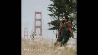 Passenger - Let Her Go  Live from San Francisco Official Audio