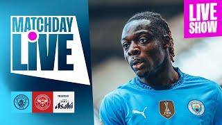 MATCHDAY LIVE  CITY V BRENTFORD  PREMIER LEAGUE