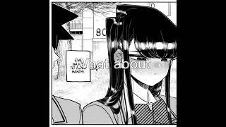 I feel so bad for Rumiko What about me? angsty edit Spoilers for Komi Can’t Communicate 