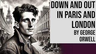 Down and Out in Paris and London by George Orwell - Full Length Classic Audiobook