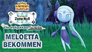 MELOETTA Fundort in Pokemon Karmesin & Purpur DIE INDIGOBLAUE SCHEIBE DLC 