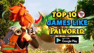 Top 10 Games Like PALWORLD For Android In 2024  High Graphics OnlineOfline