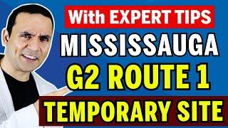 MISSISSAUGA G2 Test ROUTE 1 - TEMPORARY SITE  Pass in the 1st ATTEMPT  GREAT TIPS INSIDE
