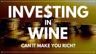 INVESTING IN WINE - Is it a good way to make money?