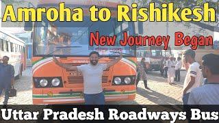 Amroha To Rishikesh by UP Roadways Bus  Full Details  New Journey Began  Harry Dhillon